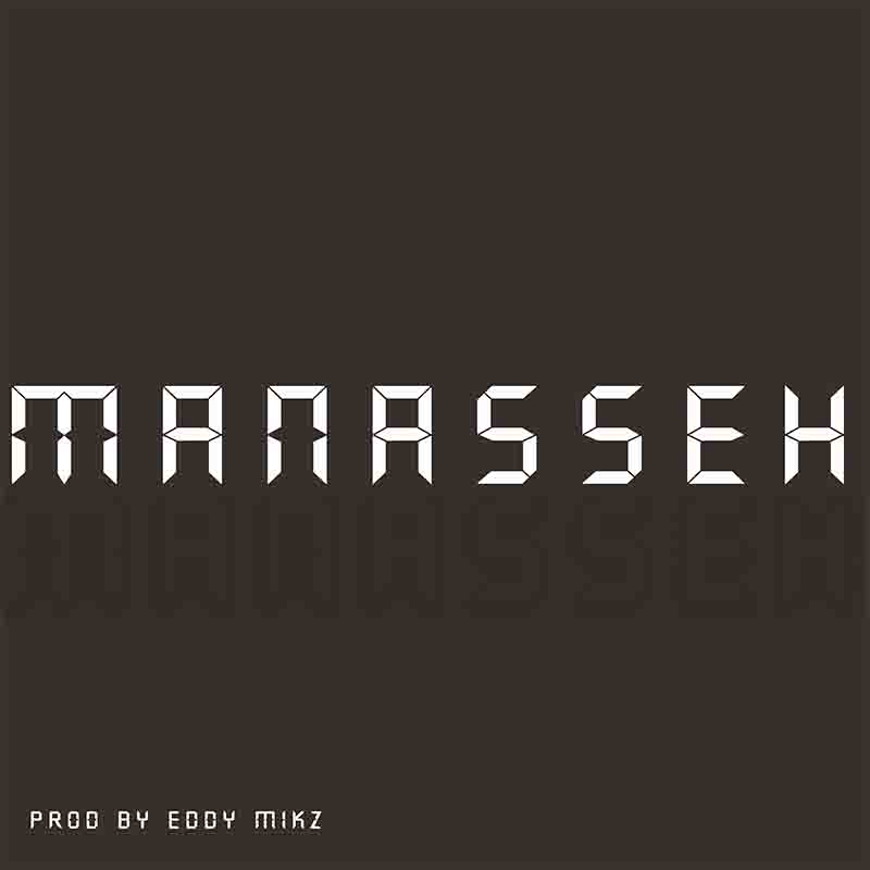 Eddy Mikz - Manasseh (Produced by Eddy Mikz)