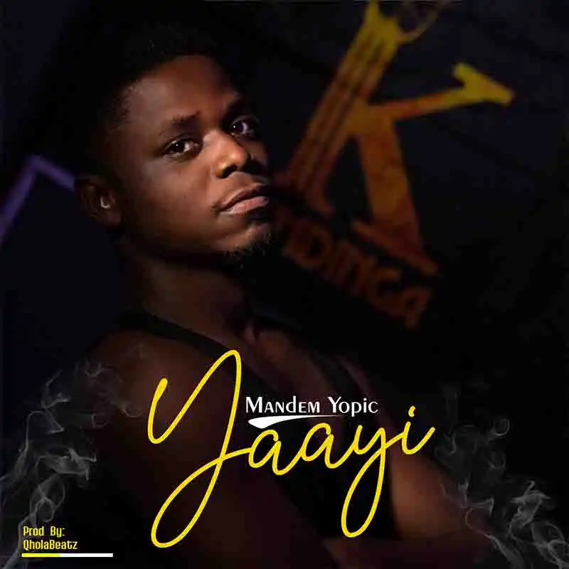 Mandem Yopic - Yaayi (Prod by Qhola Beatz)