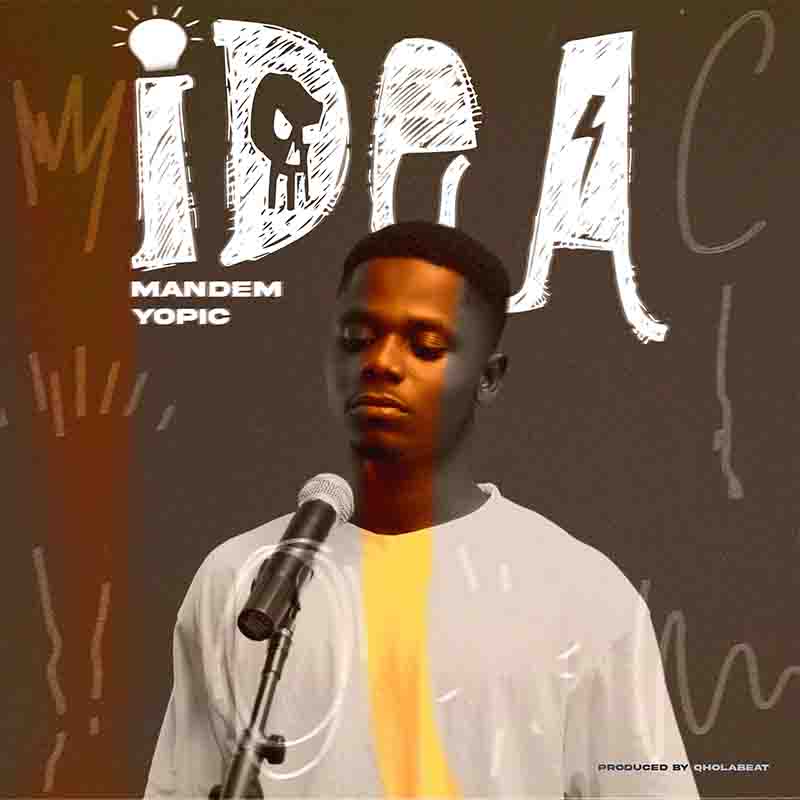 Mandem Yopic - Idea (Prod by Qhola Beatz)