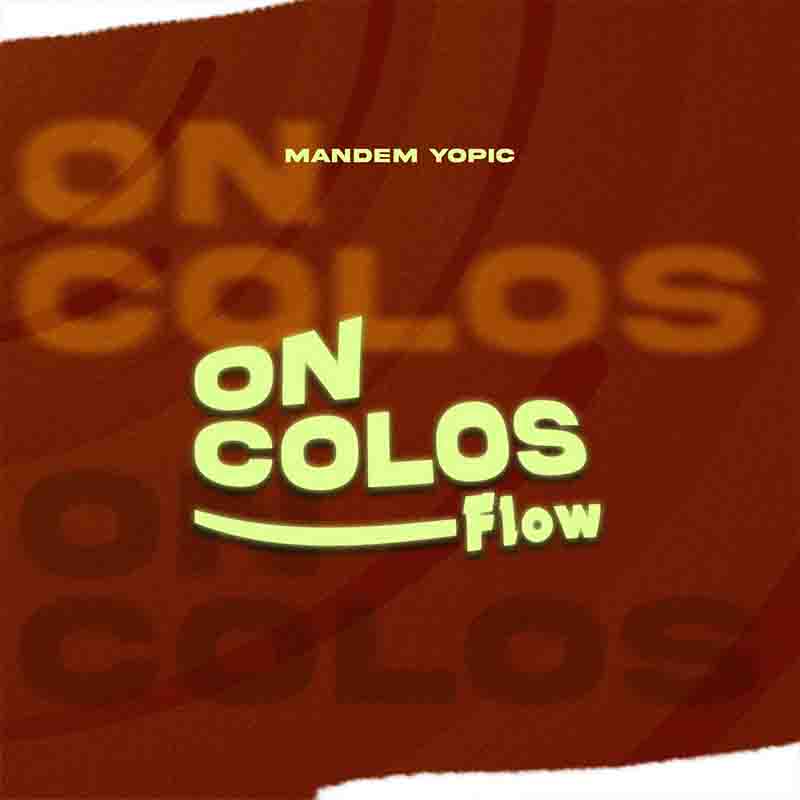 Mandem Yopic - On Colos Flow (Prod by Chensee Beatz)