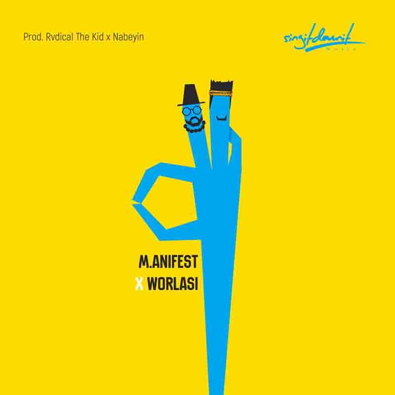 M.anifest feat. Worlasi – Okay (Prod. by Rvdical The Kid & Nabeyin)