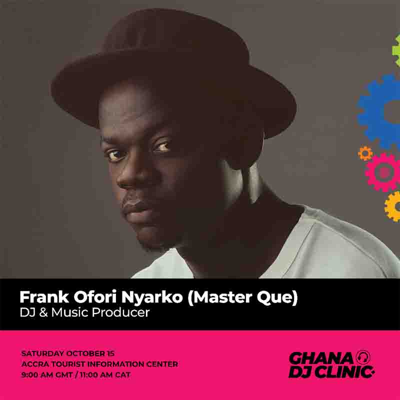 Master Que To Speak At 2022 Ghana DJ Clinic, October 15.