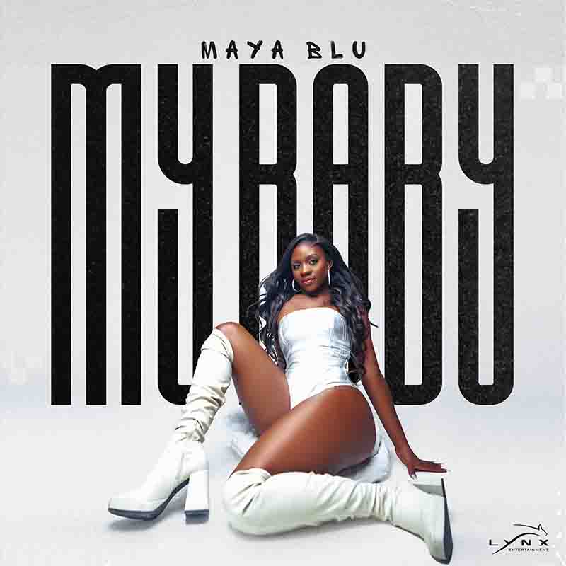 Maya Blu - My Baby (Prod by Oluwatobilola Paul Fakorede)
