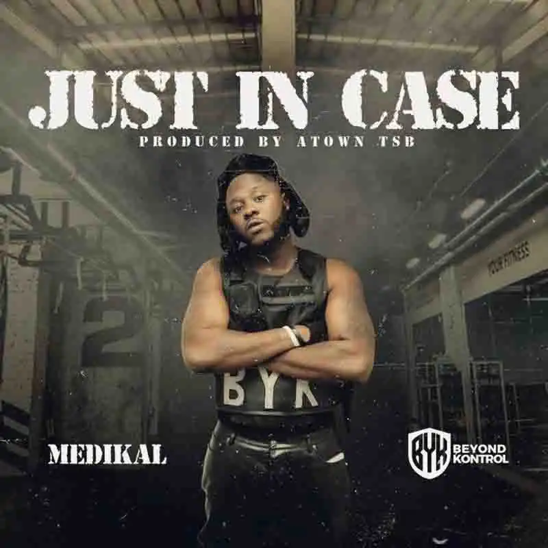 Medikal Just In Case