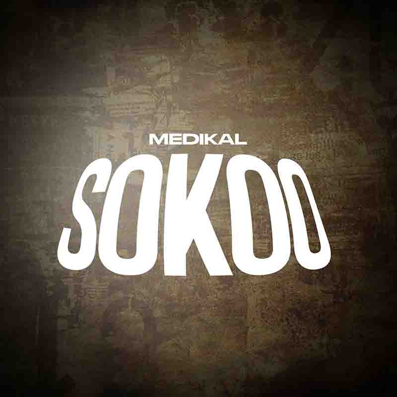 Medikal - Sokoo (Produced by Chensee Beatz)