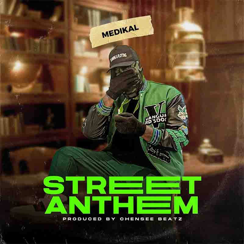 Medikal - Street Anthem (Produced by Chensee Beats)