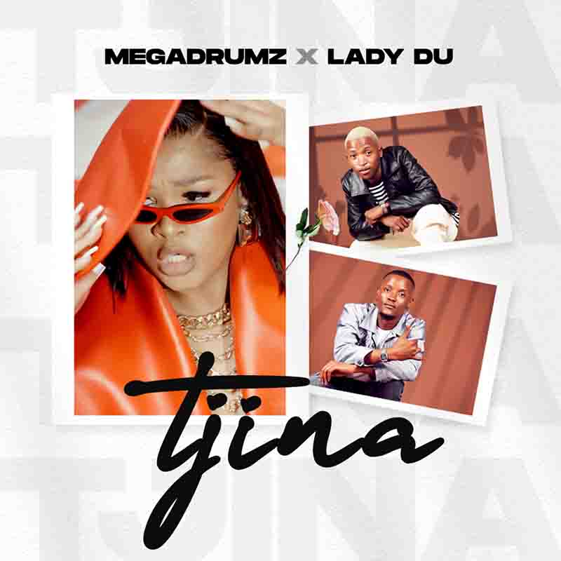 Megadrumz and Lady Du - Tjina (Amapiano MP3)