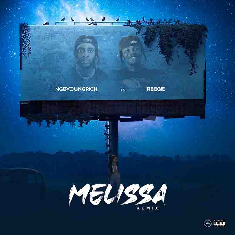 Ngbyoungrich Melissa Remix ft Reggie