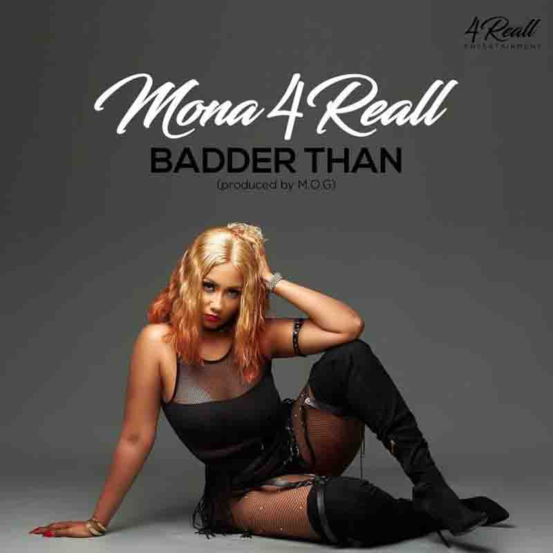 Mona 4Reall – Badder Than (Prod. by MOG)