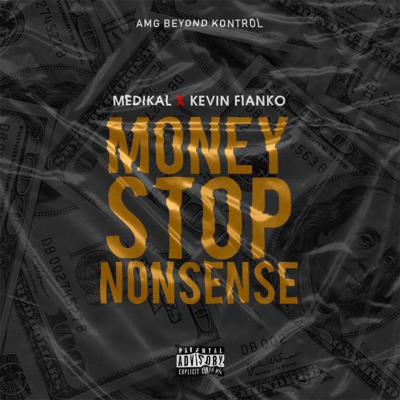 Medikal – Money Stop Nonsense ft. Kevin Fianko (Prod by Unkle Beatz)