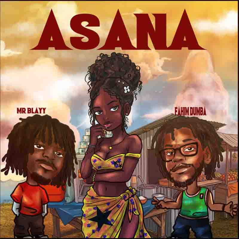 Mr Blayy - Asana ft Fahim Dumba (Prod by Nxwrth) [DOWNLOAD MP3]
