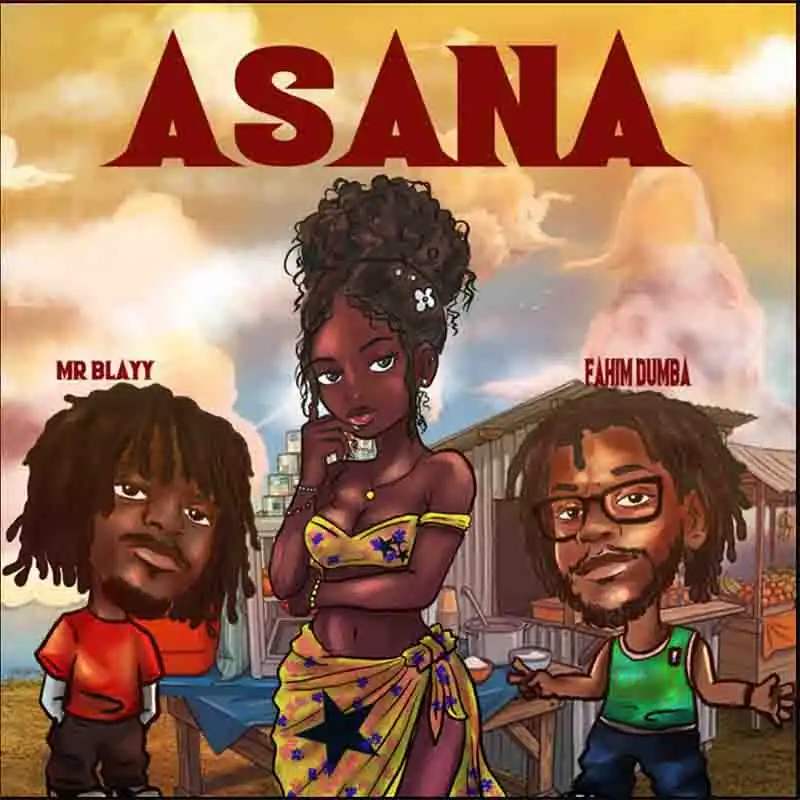 Mr Blayy - Asana ft Fahim Dumba (Prod by Nxwrth) [DOWNLOAD MP3]