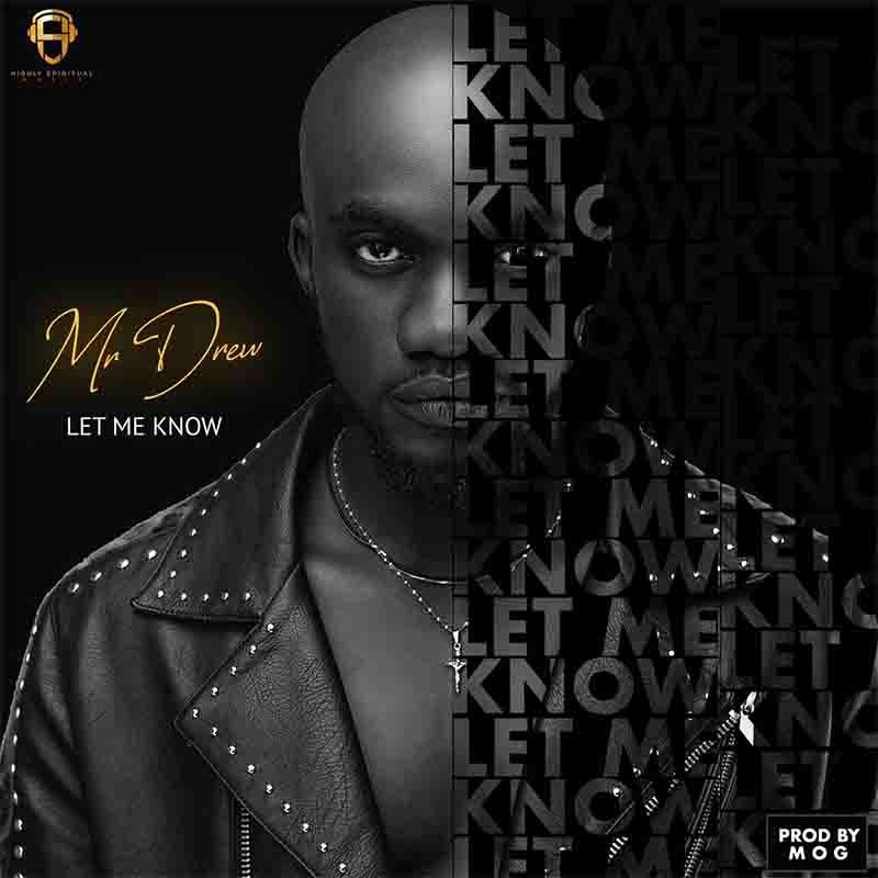 Mr Drew - Let Me Know (Prod by MOG Beatz)