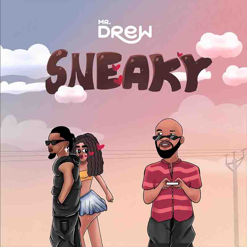 Mr Drew - Sneaky (Prod by Beatz Vampire)