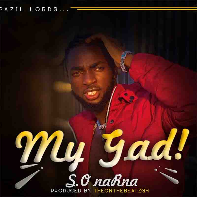 S.O naRna - My Gad (Prod by TheOneBeatz)