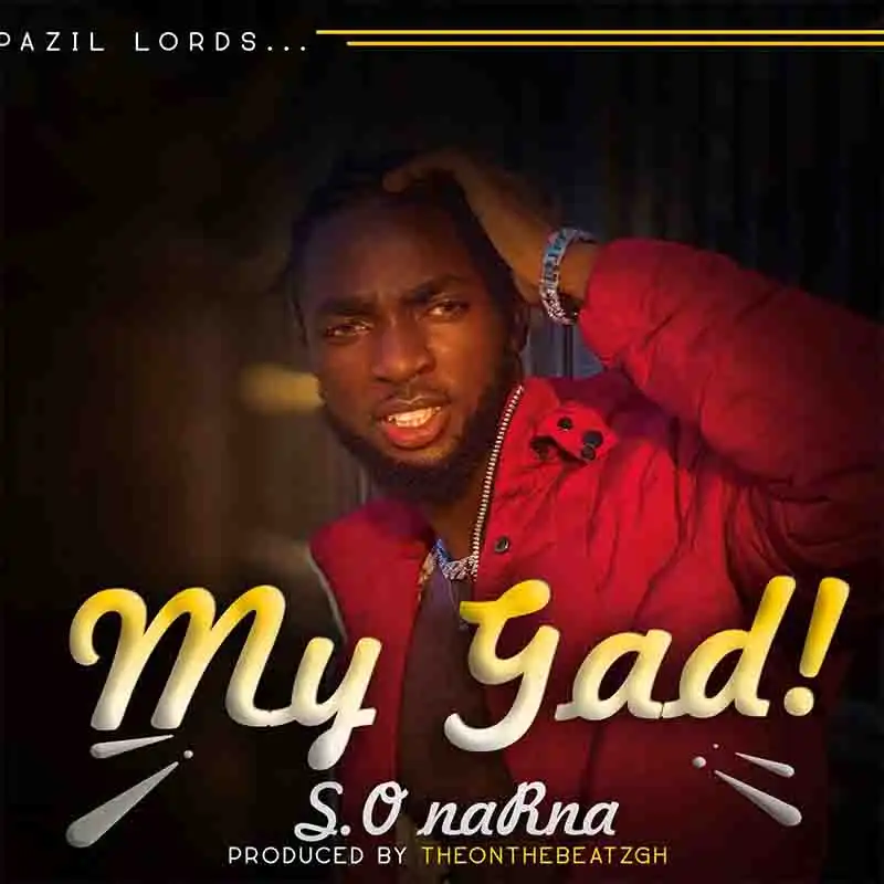 S.O naRna - My Gad (Prod by TheOneBeatz)