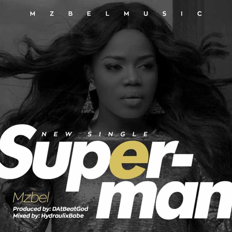 Mzbel – Superman (Prod. By DatBeatGod)