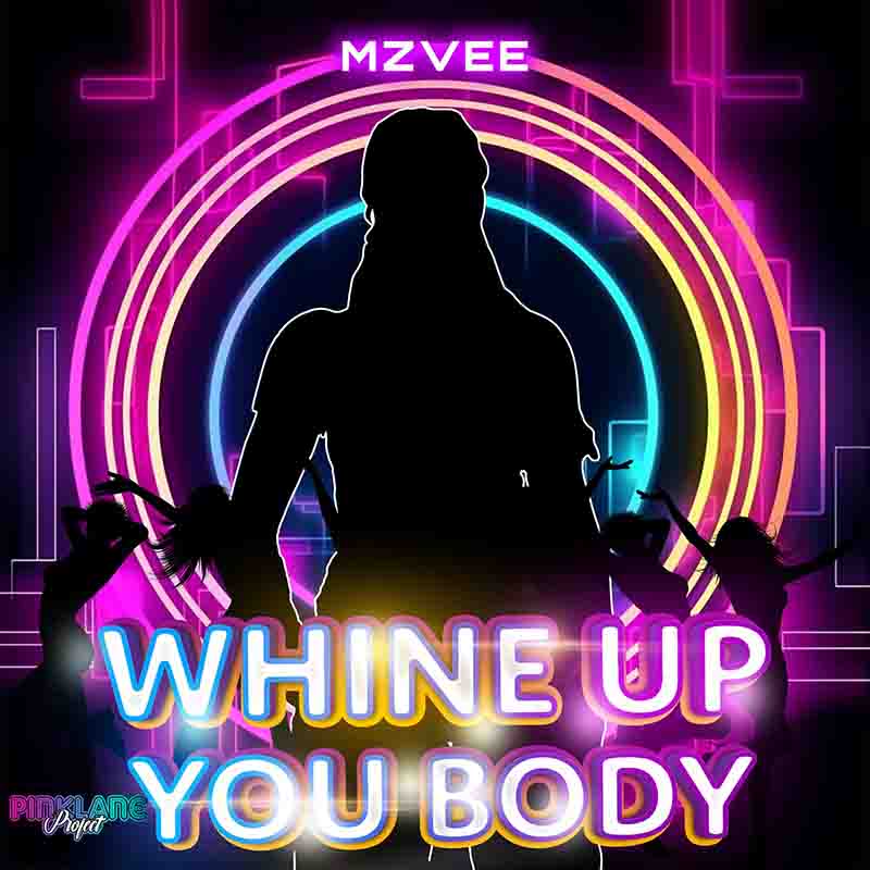 Mzvee - Whine Up You Body (Ghana MP3 Music 2023)