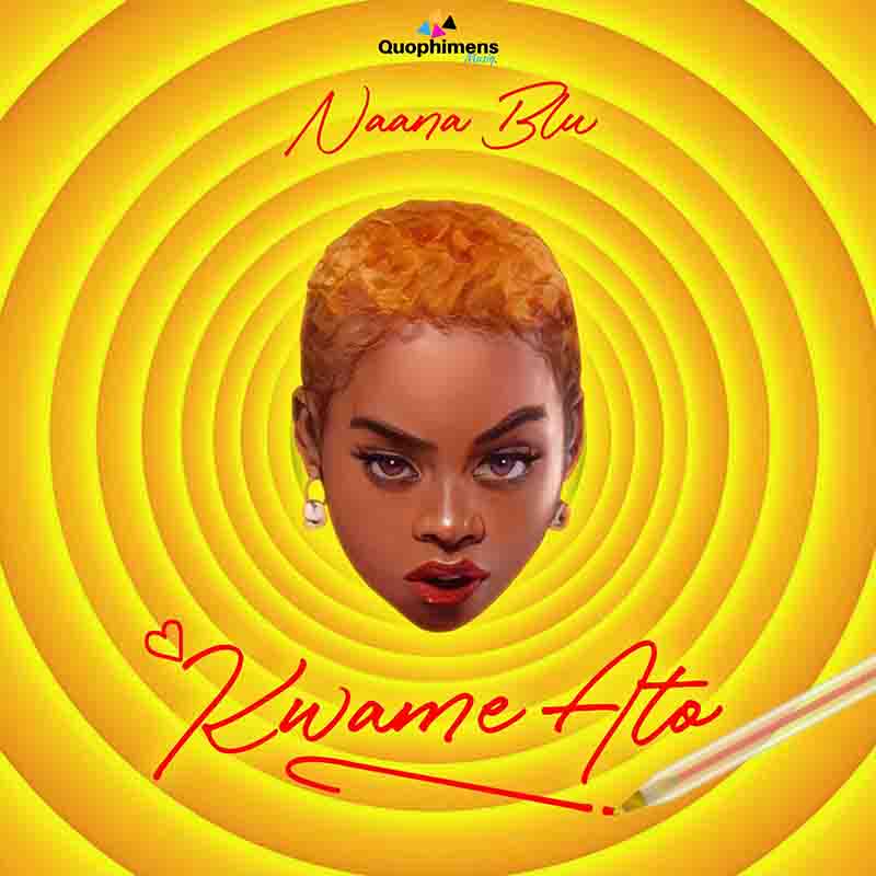 Naana Blu - Kwame Ato (Ghana MP3 Music Download)