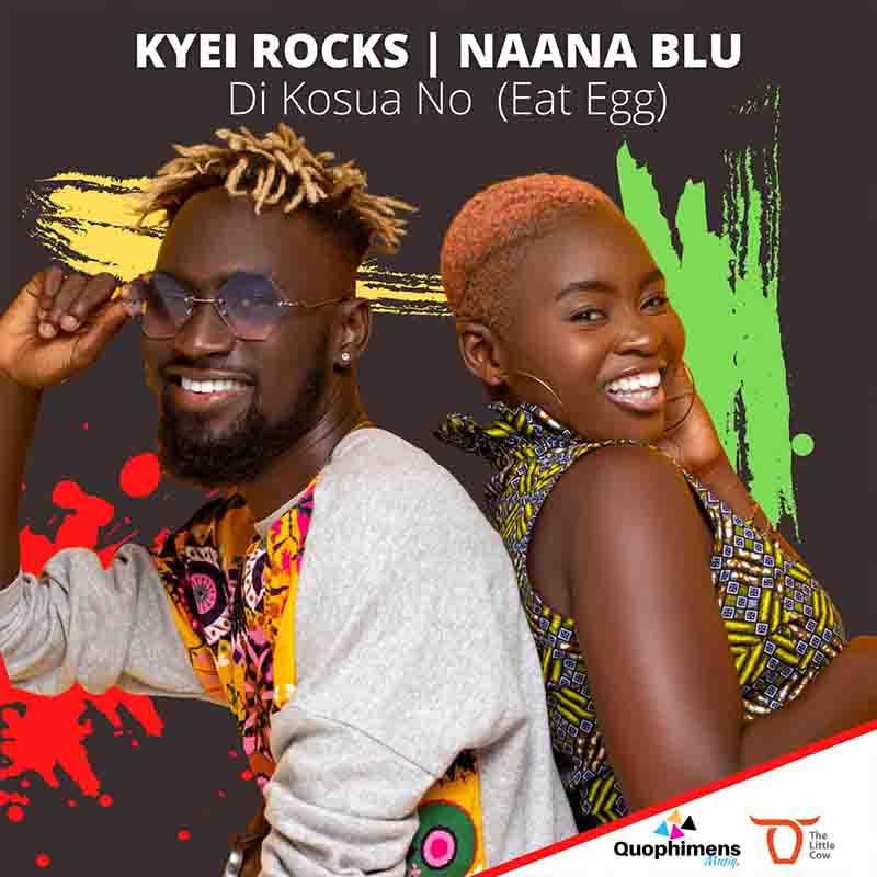 Naanu Blu x Kyei Rocks Di Kosua No