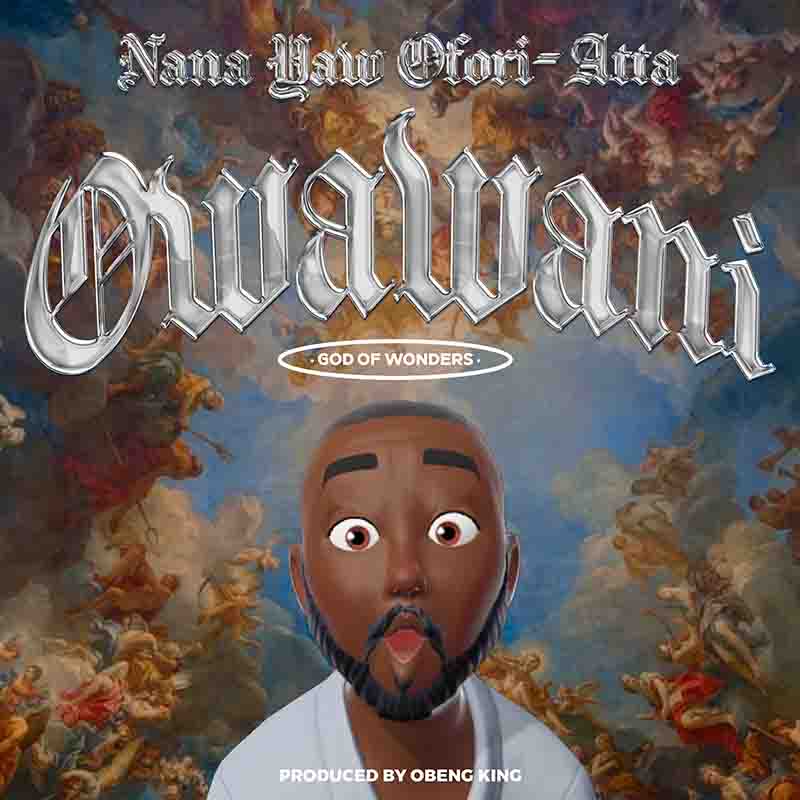 Nana Yaw Ofori-Atta - Owawani (Produced by Obeng King)