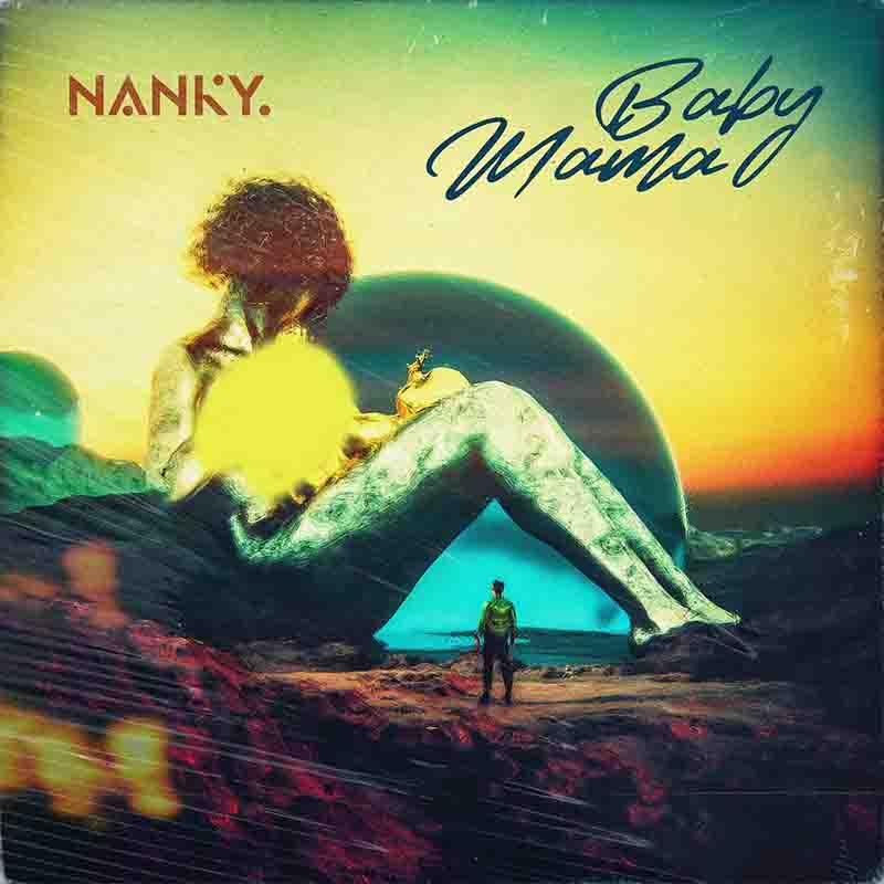 Nanky - Baby Mama (Prod by Qweccy Plus) - Ghana MP3