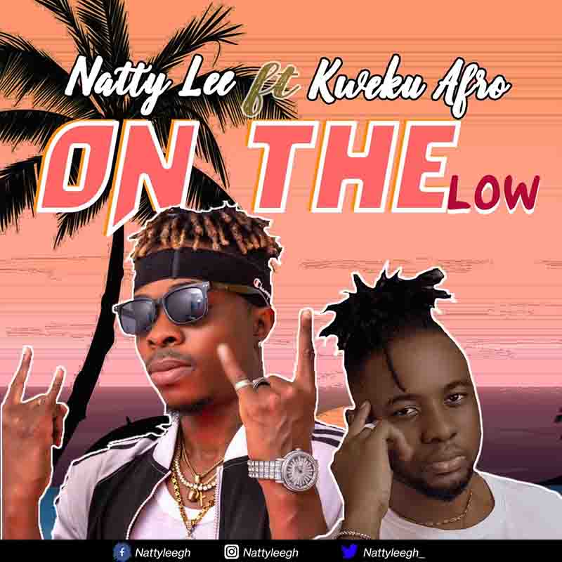 Natty Lee - On the Low ft. Kweku Afro