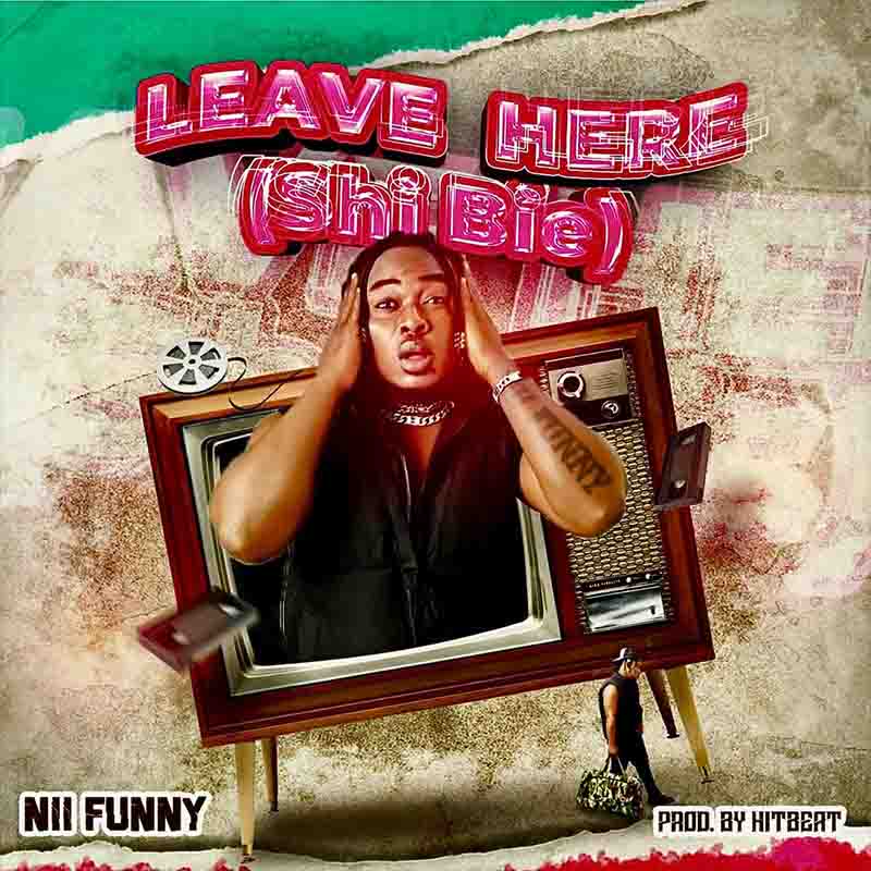 Nii Funny - Shi Bie (Prod by HitBeatz)