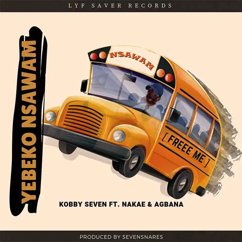 Kobby Seven - Yebeko Nsawam (Free Me) Feat Nakae x Agbana