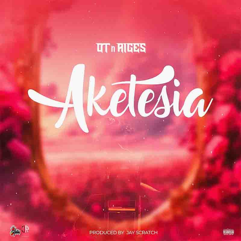 OT n Aiges - Aketesia (Produced by Jay Scratch)