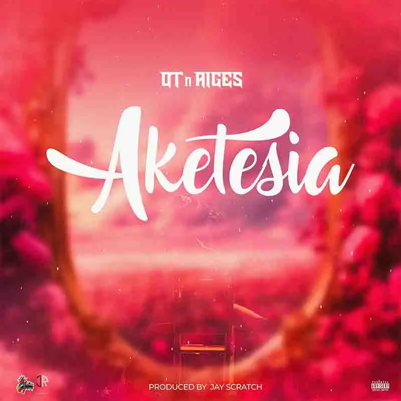 OT n Aiges - Aketesia (Produced by Jay Scratch)