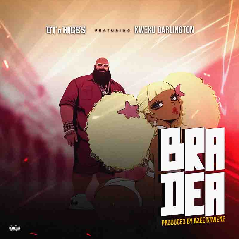 OT n Aiges & Kweku Darlington - Bra Dea (Prod by Azee Ntwene)