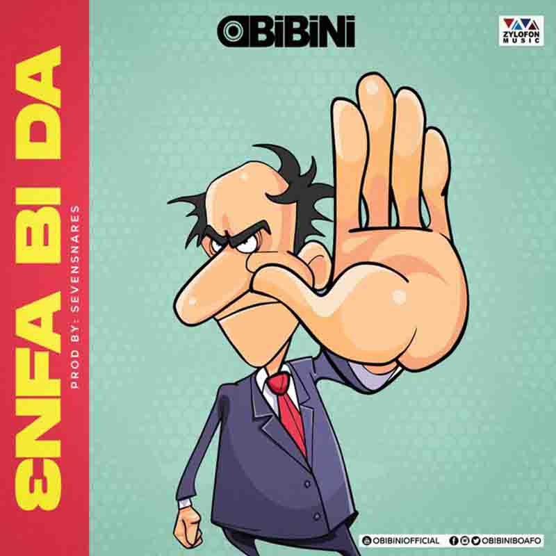 Obibini - Enfa Bi Da (Produced By Sevenshares) Ghana Mp3