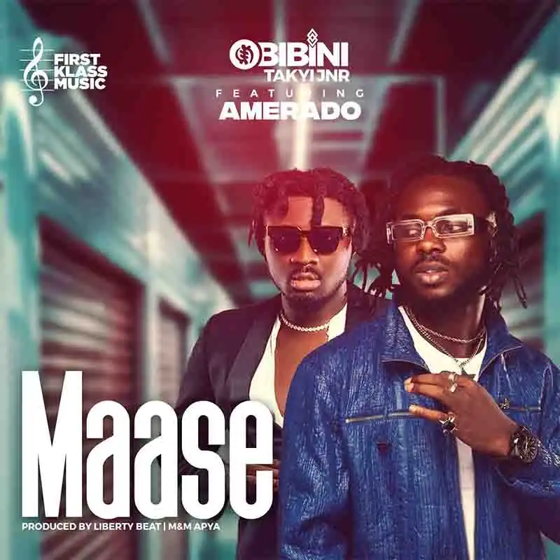 Obibini Takyi Jnr - Maase ft Amerado (Prod by Liberty Beat)