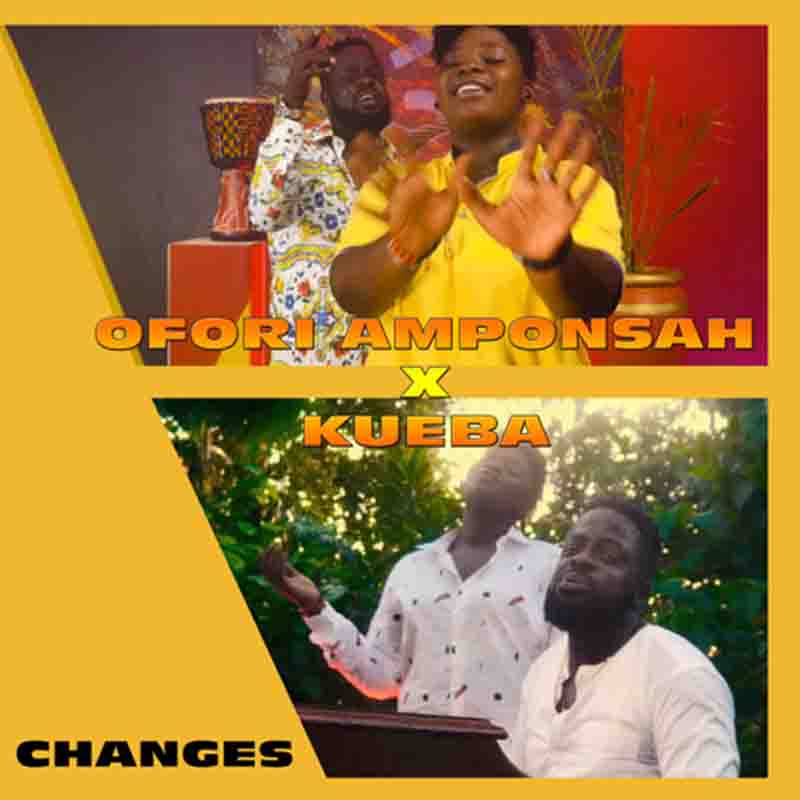 Ofori Amponsah – Changes Ft. Kueba