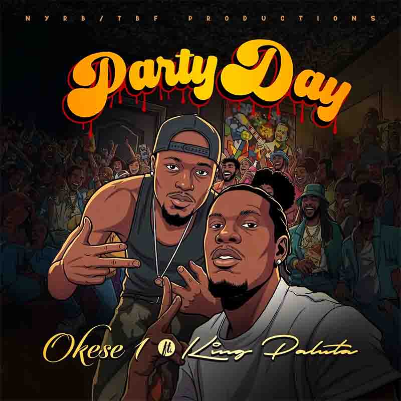 Okese1 - Party Day ft King Paluta (Prod by Khendi Beatz) [DOWNLOAD MP3]