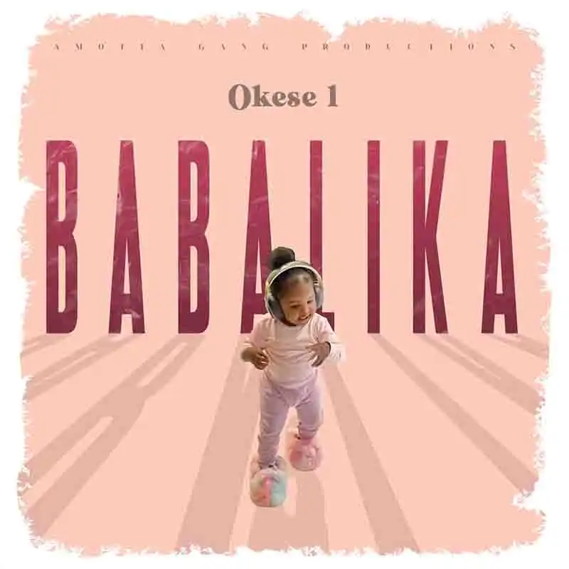 Okese1 - Babalika (Ghana MP3 Music)