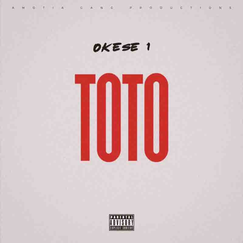 Okese1- Toto (Ghana MP3 Music Download) - Asakaa