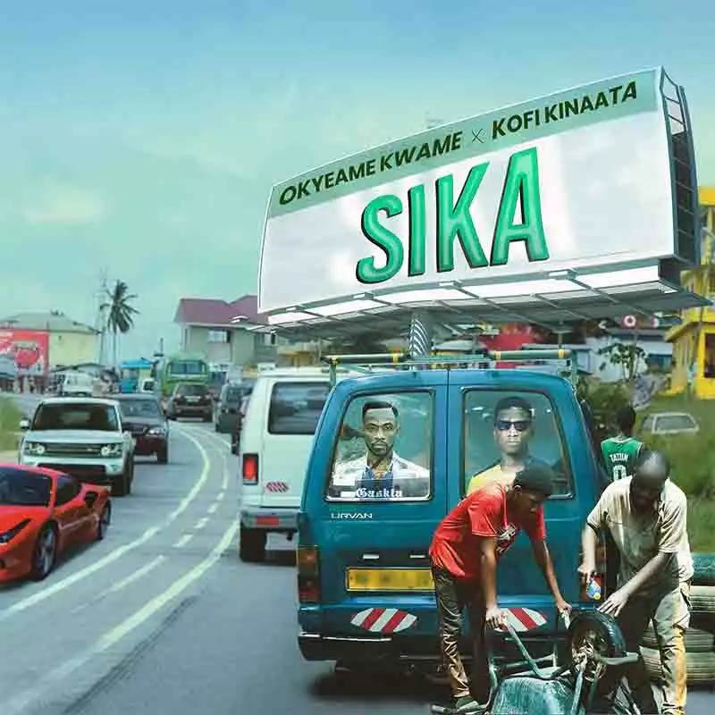 Okyeame Kwame & Kofi Kinaata - Sika