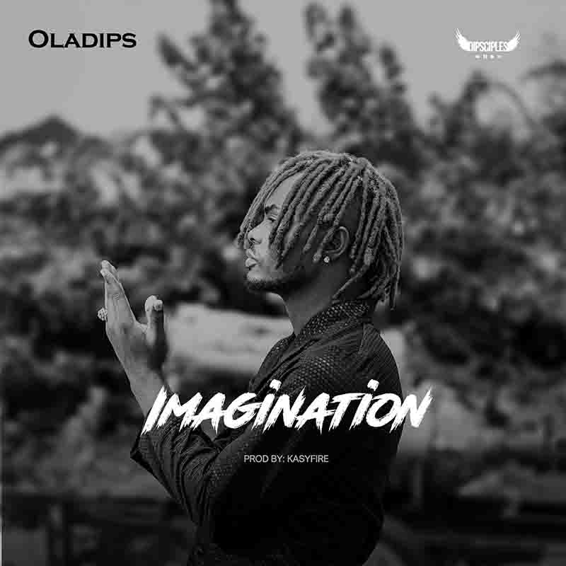 Oladips - Imagination (Produced by Kasyfire)