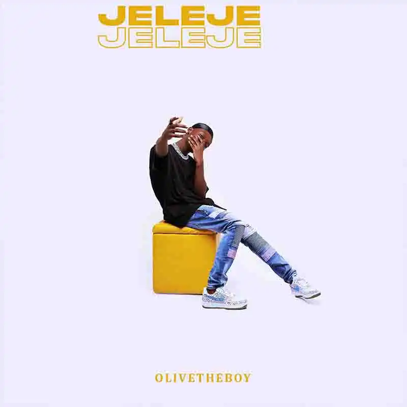 OlivetheBoy - Jeleje (Produced by Beatz Vampire)
