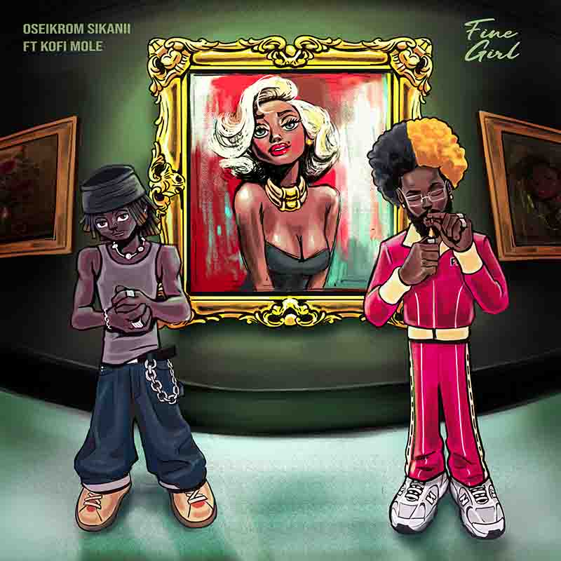Oseikrom Sikanii & Kofi Mole - Fine Girl
