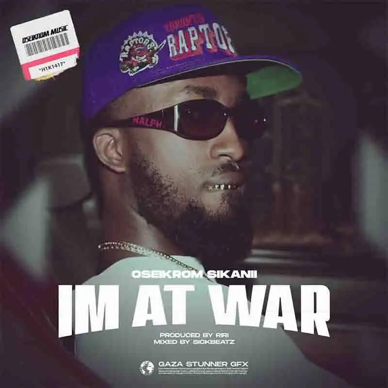 Oseikrom Sikanii - Im At War (Prod by Riri x MM by SickBeatz)