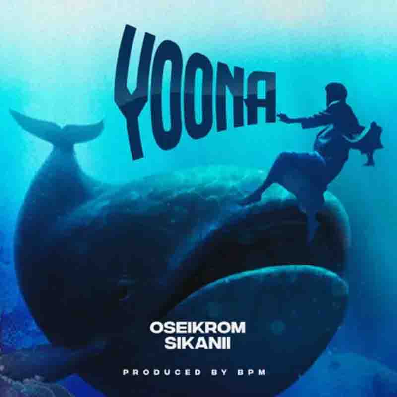 Oseikrom Sikanii - Yoona (Produced By BPM) Ghana Mp3