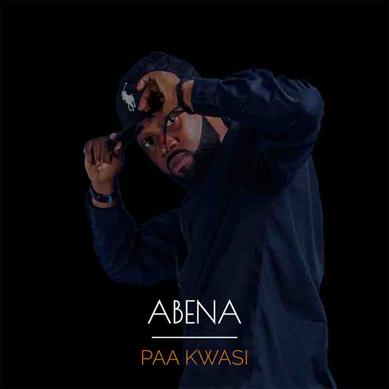 Paa Kwasi - Abena (Ghana MP3 Music 2025)