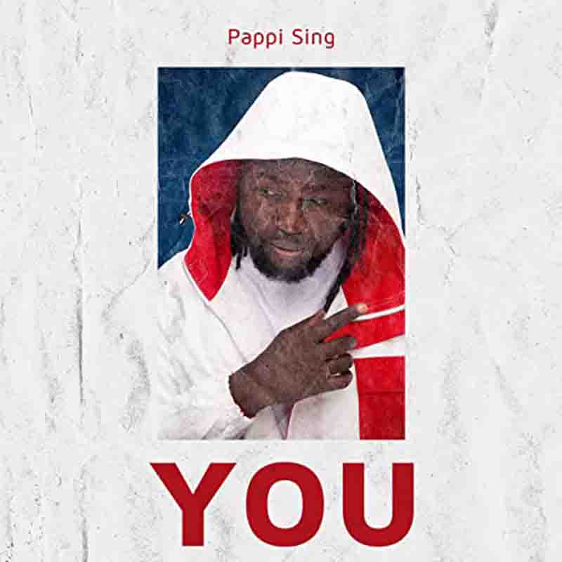 Pappi Sing - You (Prod by ItzCJ MadeIt)