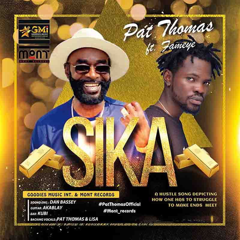 Pat Thomas Sika ft Fameye