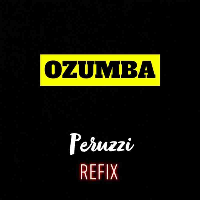 Peruzzi - Ozumba Refix (Reekado Banks Ozumba Mbadiwe Cover)