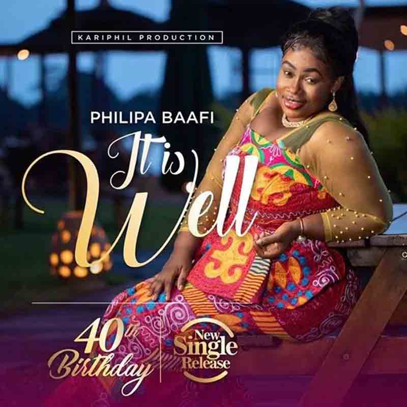 Philipa Baafi – It Is Well