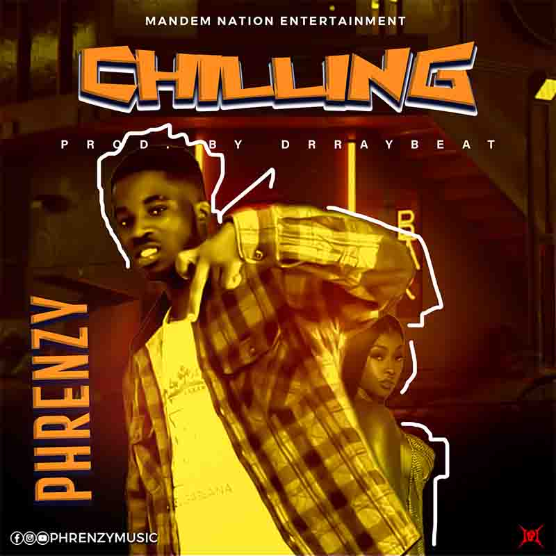 Phrenzy - Chilling (Produced by DrRayBeat)